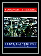 Forever England: North and South By Beryl Bainbridge