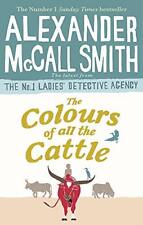 The Colours of all the Cattle (No. 1 Ladies' Detective Agency .9780349143279.