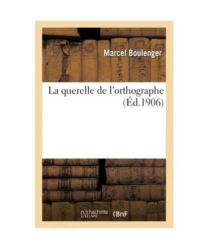 Querelle l orthographe - querelle, de
