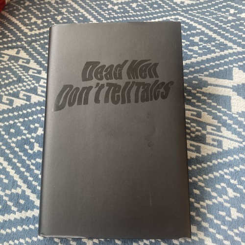 Dead men don - don't, tales.