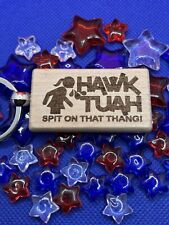 “Hawk Tuah Spit On That Thang” Laser Engraved Wood Keychain *FREE SHIPPING*
