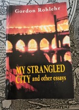Gordon Rohlehr, My Strangled City and Other Essays, Longman Trinidad, 1992 1st 