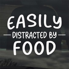 Easily Distracted By Food
