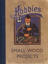 Editors of Hobbies Weekly : Hobbies Small Wood Projects FREE Shipping, Save £s