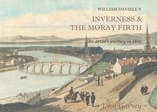 William Daniell's Inverness & the Moray..., John Garvey