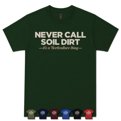 Never call soil dirt - soil,
