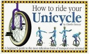How ride your unicycle - ride,