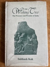 Wishing Tree : Presence and Promise of India by Subhash Kak 