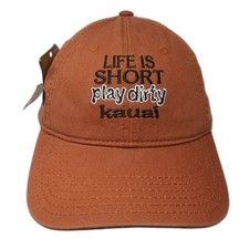 Life is Short Play Dirty Kauia
