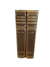 Hammerton, J A (editor) THE CONCISE HOUSEHOLD ENCYCLOPEDIA, A PRACTICAL GUIDE TO