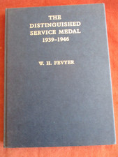 The Distinguished Service Medal 1939-1946: Fevyer - Hardback J. B. Hayward 1981