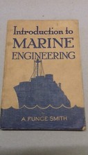 INTRODUCTION TO MARINE ENGINEERING by A. Funge Smith - 2nd Ed. 1946 - Signed?