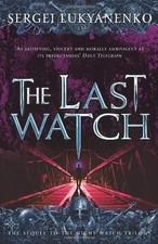 The Last Watch By Sergei Lukyanenko. 9780099510154