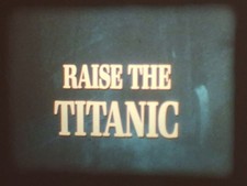 RAISE THE TITANIC 1980 SUPER 8