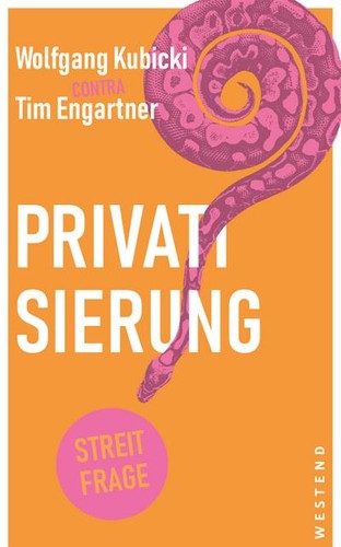 Privatisierung - , (streitfragen)