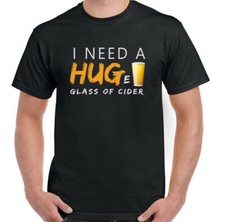 Cider T-Shirt I Need a Hug Huge Glass of Mens Funny Alcohol Humour Joke Beer