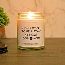 I Just Want To Be A Stay At Home Dog Mom Candle | Dog Lover Gift | Dog Present