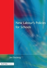 New Labour's Policies for Schools: Raising the Standard?