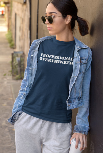 Professional overthinker - professional,