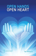 Open Hands Open Heart: Discovering God's Amazing Generosity by Williams, Ifor