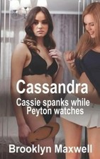 Cassandra: Cassie Spanks While