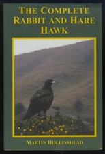 THE COMPLETE RABBIT & HARE HAWK by  by HOLLINSHEAD HAWKING, BIRDS OF PREY 1st