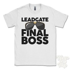 LEADGATE FINAL BOSS T-SHIRT funny xmas gift county durham cumbria