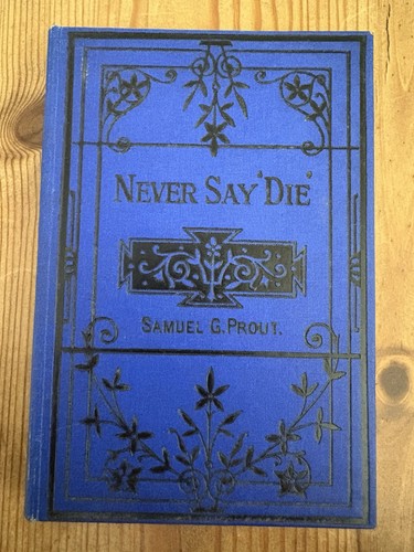 Never say die - die, g