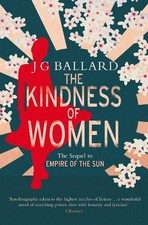 The Kindness of Women By J. G. Ballard. 9780006547013