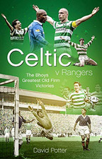 Celtic v Rangers: The Hoops'