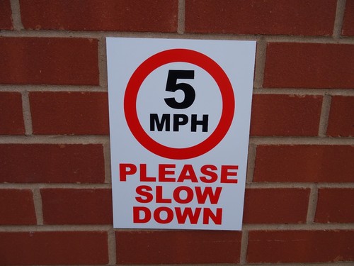5mph please slow down - 5mph,