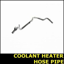 Coolant Heater Hose Pipe FOR
