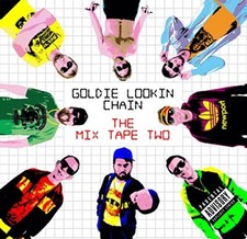 Goldie Lookin Chain - The Mix