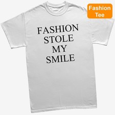 Fashion Stole My Smile T Shirt