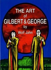 The Art of Gilbert and George-Wolf Jahn