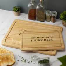 Off My T**s On Picky Bits Chopping Board Funny Serving Board Gift for Food Lover