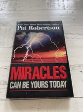 Pat Robertson Miracles Can Be