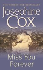 Miss You Forever By  Josephine Cox. 9780747249580
