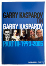 Garry Kasparov on Garry Kasparov - Part III: 1993-2005 (2014 Paperback Book)