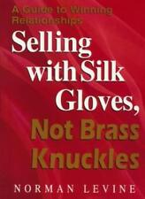 Selling with Silk Gloves, Not Brass Knuckles: Guide to Winning R