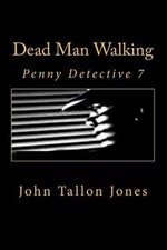 Dead Man Walking: The Penny Detective 7 by John Tallon Jones (English) Paperback