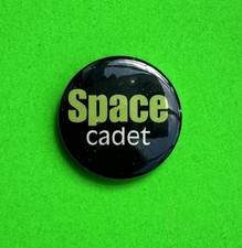 Space Cadet badge 25mm Gen Z Alpha Funny Slang
