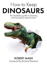 How To Keep Dinosaurs: The