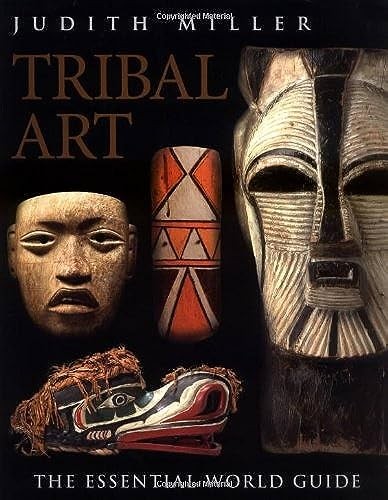 Tribal art the essential - tribal, art: