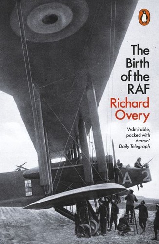 The birth raf 1918 - the, raf,