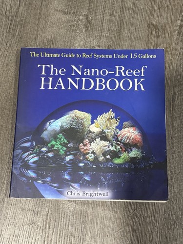 The nano reef handbook - the, by