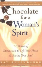 Chocolate for a Woman's Spirit: 77 Stories of Inspiration to Life Your Heart and