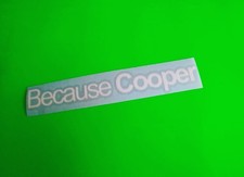 BECAUSE COOPER Mini car window bumper van laptop vinyl decal/sticker