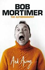 And Away... By Bob Mortimer