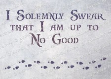 Hogwarts No Good STENCIL 3 sizes HSS Harry Potter Furniture, SUPERIOR 250 MYLAR